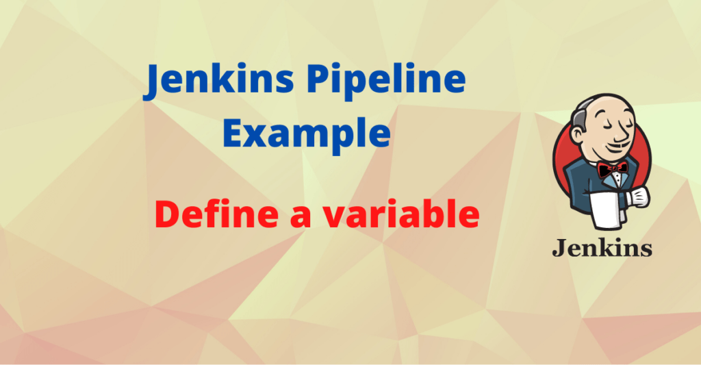 Jenkins pipeline define variable Complete tutorial with Example [2023