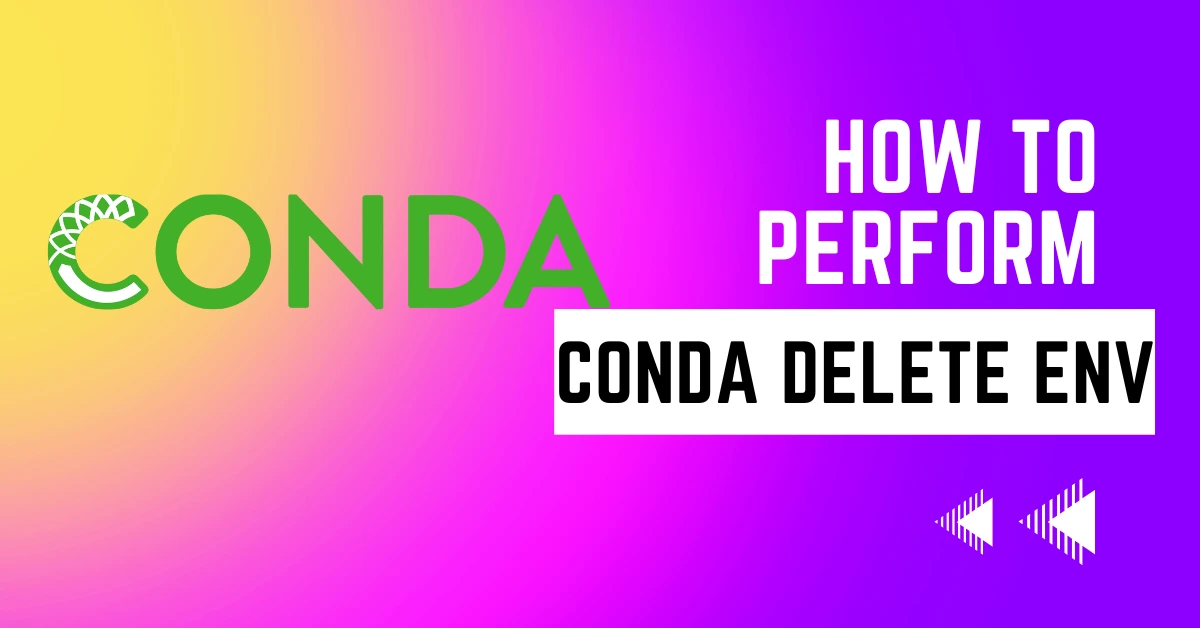 How to perform conda delete environment in 2023 - Naiveskill